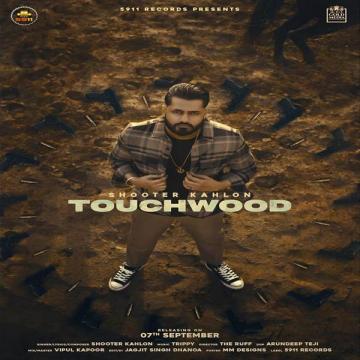 download Touchwood-(Trippy) Shooter Kahlon mp3